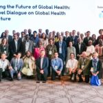 Rethinking the Future of Global Health: High-Level Dialogue on Global Health Architecture